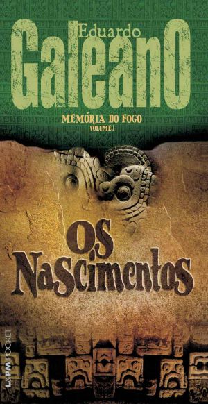 [Memoria del fuego 01] • Os Nascimentos